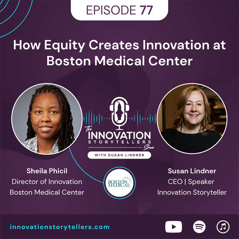 Innovation Storytellers Podcast: How Equity Creates Innovation at Boston Medical Center.